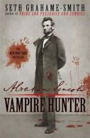 Abraham Lincoln: Vampire Hunter by Seth Grahame-Smith (Paperback)