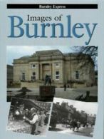 Images of Burnley by Burnley Express (Hardback)