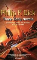 Three Early Novels: "The Man Who Japed", "Dr. Futurity",... | Book