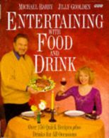 Entertaining with food and drink by Michael Barry Jilly Goolden Tim Hill