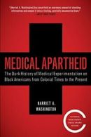 Medical Apartheid: The Dark History of Medical . Washington<|