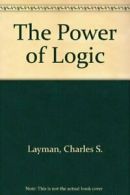 The Power of Logic By Charles S. Layman