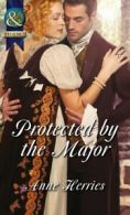 Officers and Gentlemen: Protected by the Major by Anne Herries (Paperback)
