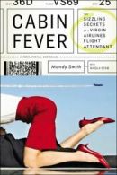 Cabin fever: the sizzling secrets of a virgin airlines flight attendant by