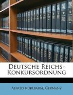 Deutsche Reichs-Konkursordnung by Alfred Kurlbaum (Paperback / softback)