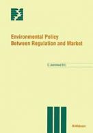 Environmental Policy Between Regulation and Market.by Jeanrenaud, C. New.#