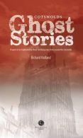 Cotswolds Ghost Stories: Shiver Your Way Around the Cotswolds,