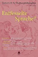 Entfesselte Sprache?: Zeitschrift für Kulturphiloso... | Book