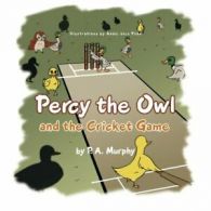 Percy the Owl and the Cricket Game. Murphy, a. 9781493125074 Free Shipping.#