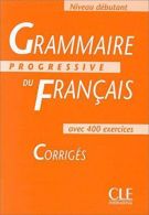 Grammaire Progressive Du Francais: Corriges - Niveau Debutant (Answer Book), Gre