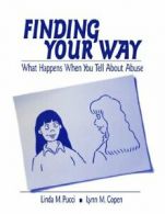 Finding Your Way: What Happens When You Tell about Abuse by Pucci, M. New,,