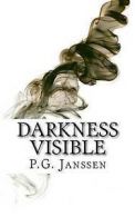 Janssen, P. G. : Darkness Visible