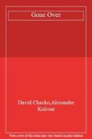 Gone Over By David Chacko,Alexander Kulcsar