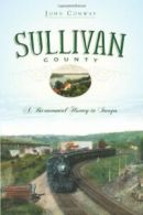 Sullivan County: A Bicentennial History in Images. Conway 9781596296466 New<|