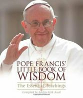 Pope Francis' Little Book of Wisdom: The Essential Teachings.by Assaf New<|