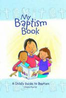 My Baptism Book: A Child's Guide to Baptism by Diana Murrie (Paperback)