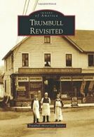 Trumbull Revisited (Images of America). Society 9781467122405 Free Shipping<|