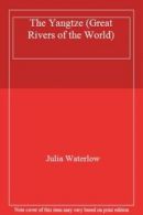 The Yangtze (Great Rivers of the World) By Julia Waterlow