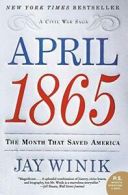 April 1865: The Month That Saved America (P.S.). Winik 9780060899684 New<|