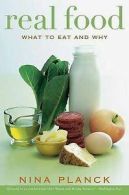 Planck, Nina : Real Food: What to Eat and Why