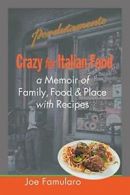 Crazy for Italian Food: Perdutamente; A Memoir . Famularo, Joe.#