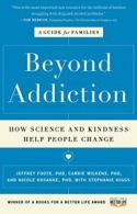 Beyond Addiction: How Science and Kindness Help. Foote, Wilkens, Kosanke, Hi<|