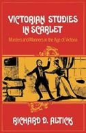 Victorian Studies in Scarlet: Murders and Manners in the Age of .9780393336245