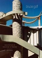 Bruce Goff: Architecture of Discipline in Freedom. (author) 9780806156101 New<|