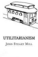 Mill, John Stuart : Utilitarianism