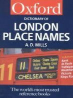 Oxford paperback reference: A dictionary of London place names by A. D Mills