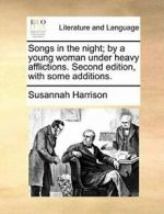 Songs in the night; by a young woman under heav. Harrison, Susannah PF.#*=