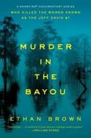 Murder in the Bayou: Who Killed the Women Known as the Jeff Davis 8?. Br PB<|