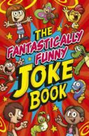 The fantastically funny knock knock joke book by Lisa Regan (Paperback)