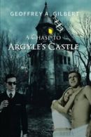 A Chase to Argyle's Castle. Gilbert, A. New 9781524620172 Fast Free Shipping.#