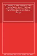 A Treasury of Five Minute Stories - A Treasury of Over 30 Favourite Fairy-Tales