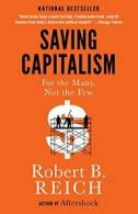 Saving Capitalism: For the Many, Not the Few. Reich 9780345806222 New<|