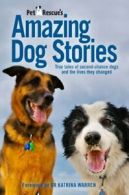 PetRescue's Amazing Dog Stories By Saskia Adams, Vickie Davy
