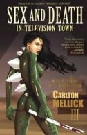 s** and Death in Television Town. Mellick, Carlton 9781621050421 New.#*=