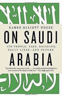 On Saudi Arabia: Its People, Past, Religion, Fault Lines... | Book