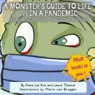 A Monster's Guide to Life...in a Pandemic: Teaching Hygiene Through Humor by