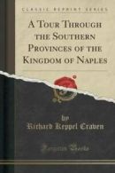 A Tour Through the Southern Provinces of the Kingdom of Naples (Classic