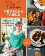 Pati's Mexican Table: The Secrets of Real Mexican Home Cooking.by Jinich New<|