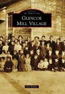 Glencoe Mill Village (Images of America). Bolden 9781467134194 Free Shipping<|