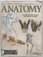 How to draw and paint anatomy: creating life-like humans and realistic animals