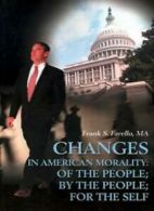 Changes in American Morality: Of the People; By, Farello, S.,,