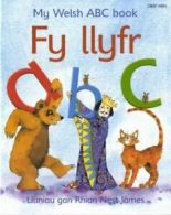 Fy llyfr ABC: My Welsh Abc Book by Rhian Nest James (Paperback)