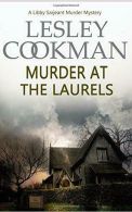 Murder at the Laurels: A Libby Sarjeant Murder Mystery: 2, Cookman, Lesley,