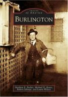 Burlington (Images of America (Arcadia Publishi. Becher, Rouse, Schrage, Wil<|