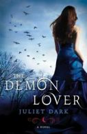 Fairwick Trilogy: The demon lover: a novel by Juliet Dark (Paperback)