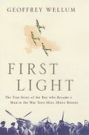First Light: The True Story of the Boy who became... | Book